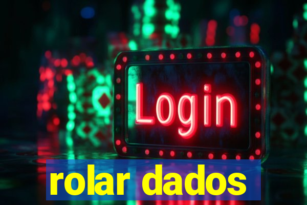 rolar dados